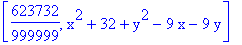 [623732/999999, x^2+32+y^2-9*x-9*y]